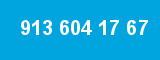 913 604 17 67 913 604 17 67